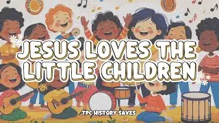 Jesus Loves the Little Children (All the Children Sing-Along) | TPC History Saves - Kids Ministry
