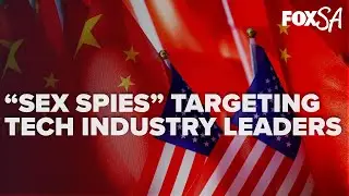 'Sex spies' targeting tech industry leaders, trying to steal state secrets: Report