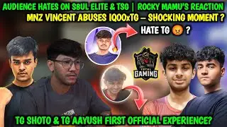 AUDIANCE HATES ON S8UL ELITE & TSG ! ROCKY MAMU'S REACTION ! MNZ VINCENT ABUSES IQOOxTG- SHOCKING 