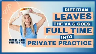 Dietitian Leaves The VA and Goes Full Time Into Private Practice