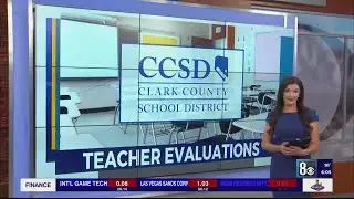 Should the way teachers are evaluated change? CCSD officials say no