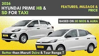 2026 Hyundai Prime SD & HB Launched for Taxi 🚕 Features, Mileage & Price 😎 vs Maruti Dzire Tour 🧐