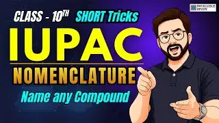 IUPAC - Nomenclature of any Compound in 5 Minutes | Short Tricks for Class 10th | By Surya Sir