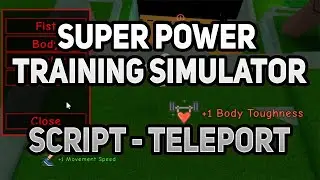 Super Power Training Simulator Script - (Teleport)