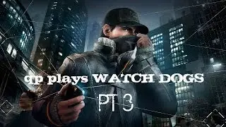 Watch Dogs : PC : Playthrough PT 3 : Backstage Pass