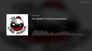 153: Unhooked: The Bowel Control Episode