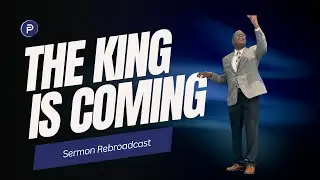 The King Is Coming | Pastor Clyde A Bailey | Faith Place Church | Sermon Rebroadcast
