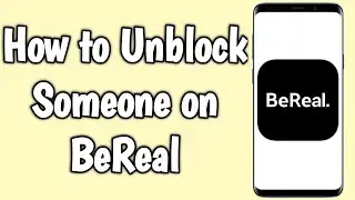 How to Unblock Someone on BeReal
