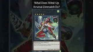 What Does Wind-Up Arsenal Zenmaioh Do? (Yugioh Cards Explained for Easy Deck Building)