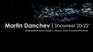 Martin Danchev - Dubbing Mixer, Sound Designer & Music Composer/Producer (SHOWREEL 20-22')