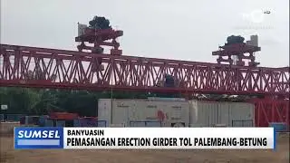 SUMSEL HARI INI - PEMASANGAN ERECTION GIRDER TOL PALEMBANG BETUNG