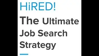 HiRED! The Ultimate Job Search Strategy Discovery Course