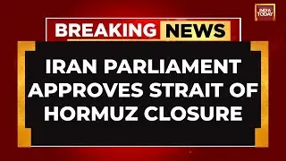 Iran Parliament Approves Strait Of Hormuz Closure Amid Global Oil Supply Concerns