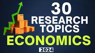 30 RESEARCH TOPICS FOR ECONOMICS STUDENTS
