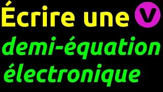 Demi-équation électronique (équation redox) : méthode