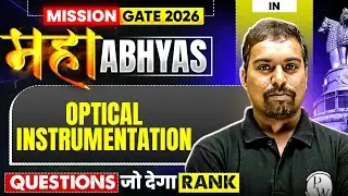 Optical Instrumentation | Most Asked Questions | IN | GATE 2026 Maha Abhyas