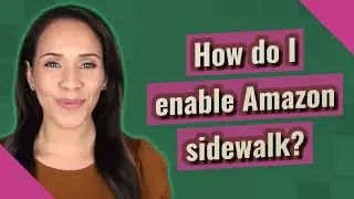How do I enable Amazon sidewalk?