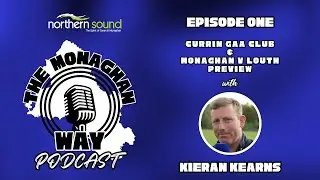 The Monaghan Way Podcast - Ep 1 - Monaghan v Louth Preview