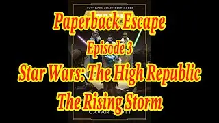 Paperback Escape: Episode 3 - Star Wars: The High Republic-The Rising Storm (Non-Spoiler Book)
