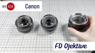 Canon FD Objektive – so handhabst du sie – so unterscheiden sie sich (deutsch)