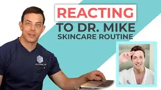 Dermatologist reacts to Dr. Mike Skincare Routine
