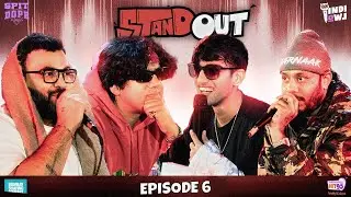 Stand Out - Wild Card Episode (Part -2) | Spit Dope | @IndiOwl_Entertainment 