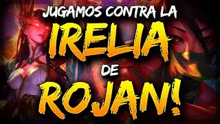 Nos toca contra la IRELIA de ROJAN... Y no nos banean a AKALI! &iquest;Duelo &Eacute;PICO en TOP?