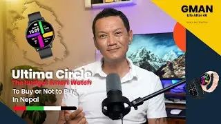 Ultima Circle, the Budget Smart Watch … to Buy or Not to Buy (In Nepali