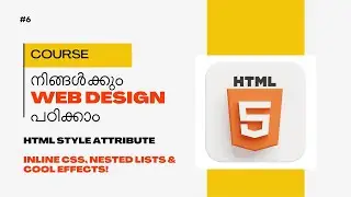 HTML Style Attribute Malayalam Tutorial | Inline CSS, Nested Lists & Cool Effects! | Part 6