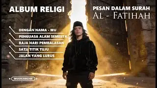 Bikin merinding! FULL ALBUM HIP HOP ISLAMI 2026 - pesan dalam surah Al-Fatihah (Rap  Version)