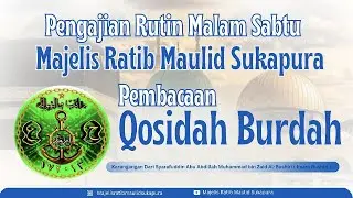 LIVE | PENGAJIAN RUTIN MALAM SABTU MAJELIS RATIB MAULID SUKAPURA | PEMBACAAN QOSIDAH BURDAH
