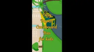 Easy Paper Cardboard Bus for kids  .