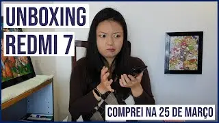 UNBOXING REDMI 7 [pt-br]