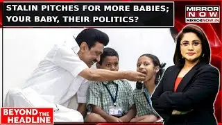 Tamil Nadu CM MK Stalin Pitches For More Babies; Childbearing! The Big Political Trump Card?