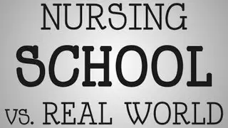 Nursing School | Nursing School vs. Real World