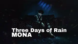 THREE DAYS OF RAIN (ft.MONA) &mdash; FAREWELL [ENG SUB]