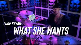 Luke Bryan: What She Wants - Drum Cover