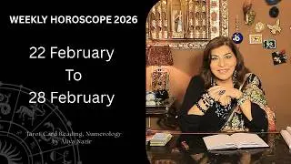Weekly Horoscope 2026 | 22 February To 28 February| Ye Hafta Kaisa rahe ga Tarot Readings Numerology
