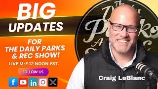 Ep#62 w/ Craig LeBlanc on The Daily Parks & Rec Show Live 12Noon EST