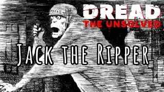DREAD: The Unsolved - Jack the Ripper - S3 E6