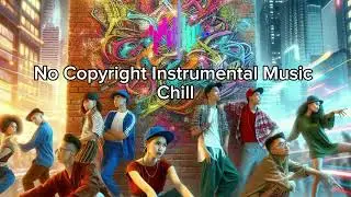No Copyright Instrumental Music - Chill