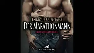 Der Marathonmann / Erotik Audio Story / Erotisches H&ouml;rbuch: Dieses Tempo wird er sicher nicht ewig