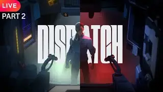 Deliberately Making wroong choices  | Dispatch LIVE | Part 2