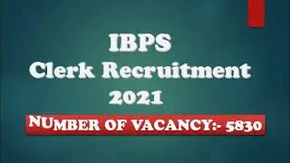 IBPS recruitment 2021|Clerk post|5830 vacancies