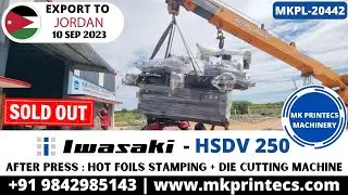 LOADING 🏗 IWASAKI HSDV 250 HOT FOIL PRINTING N DIE CUT MACHINE | MK PRINTECS MACHINERY | 9842985143