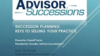 Advisor Successions - Tips on How to Sell Your Financial Practice