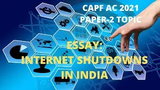 CAPF AC 2021 ESSAY:- INTERNET SHUTDOWNS IN INDIA