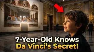 7-YEAR-OLD BOY REVEALS DA VINCI&rsquo;S SECRET MYSTERY THAT SHOCKED EXPERTS