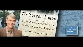 The Secret Token: Myth, Obsession, and the Search for the Lost Colony of Roanoke