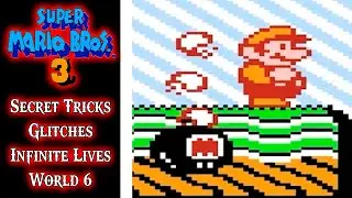 Super Mario Bros 3 (NES) - Secret Tricks, Glitches and Infinite Lives in World 6